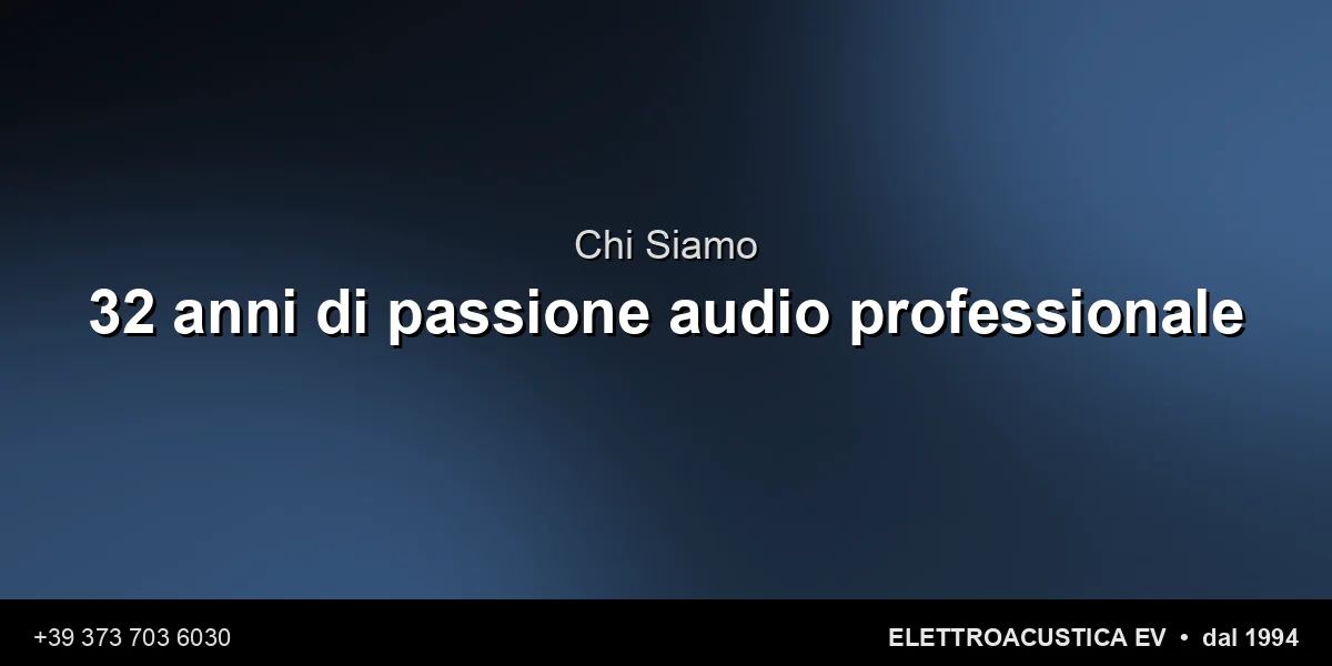 Chi Siamo - Elettroacustica EV