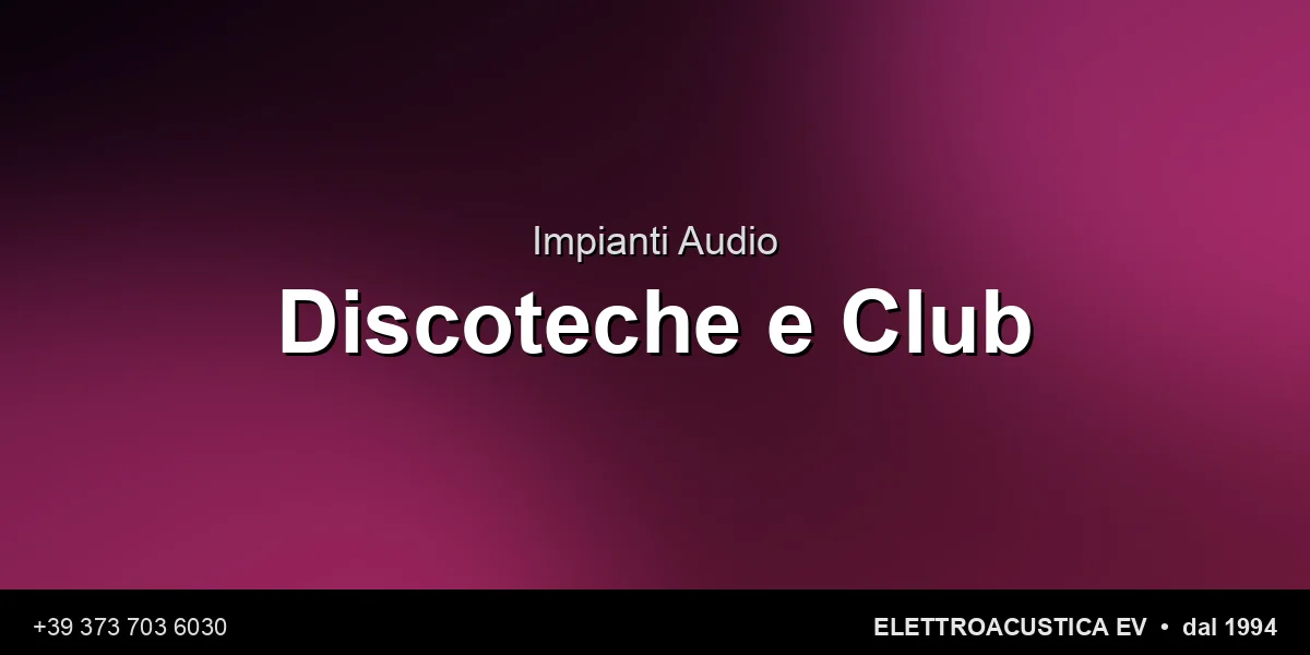 Installazione Impianti Audio Discoteca - Elettroacustica EV