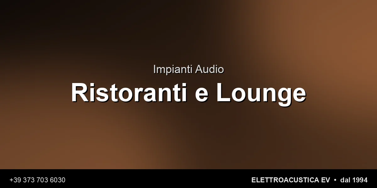 Installazione Impianti Audio Ristorante - Elettroacustica EV
