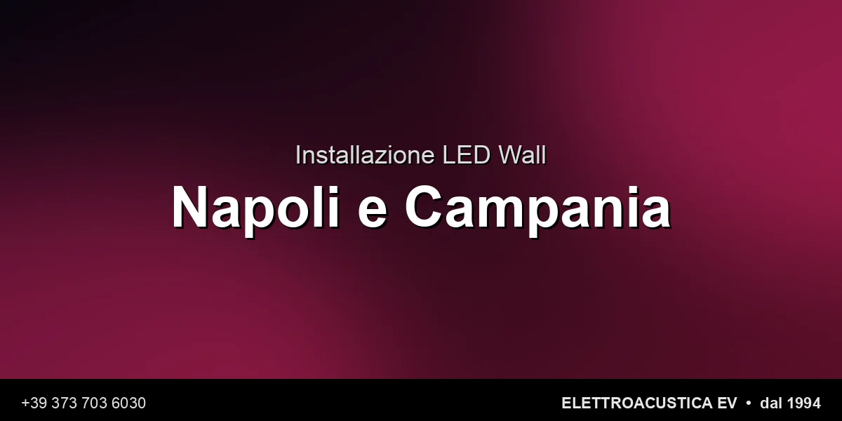 Installazione Led Wall Napoli Campania - Elettroacustica EV