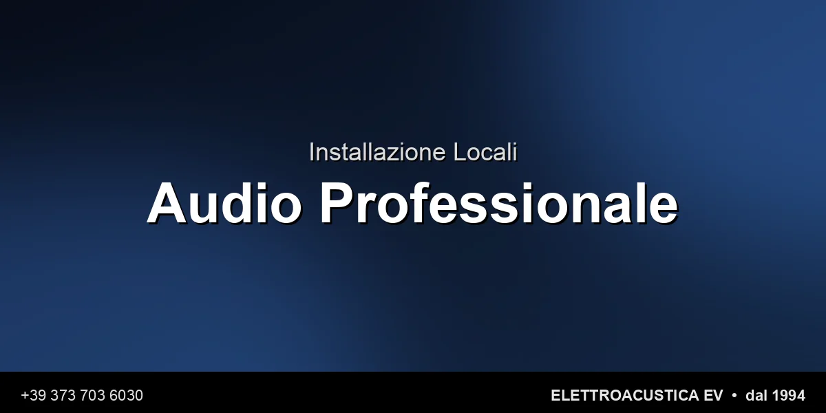 Installazione Locali Audio Napoli - Elettroacustica EV