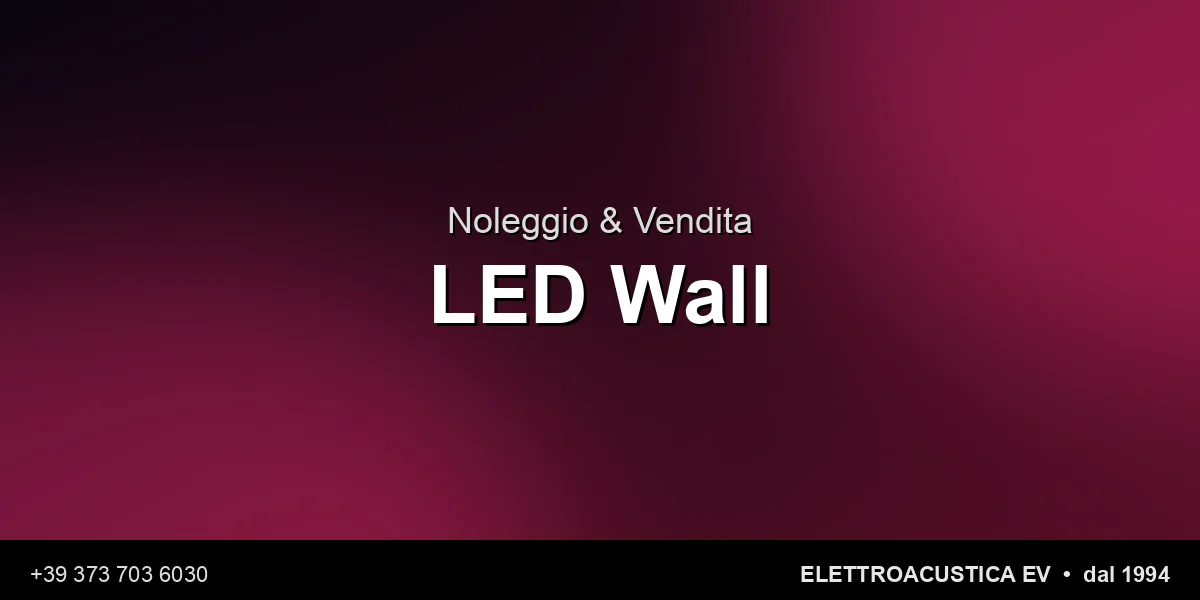 Noleggio Vendita Led Wall - Elettroacustica EV