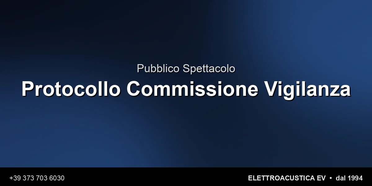 Protocollo Commissione Vigilanza - Elettroacustica EV