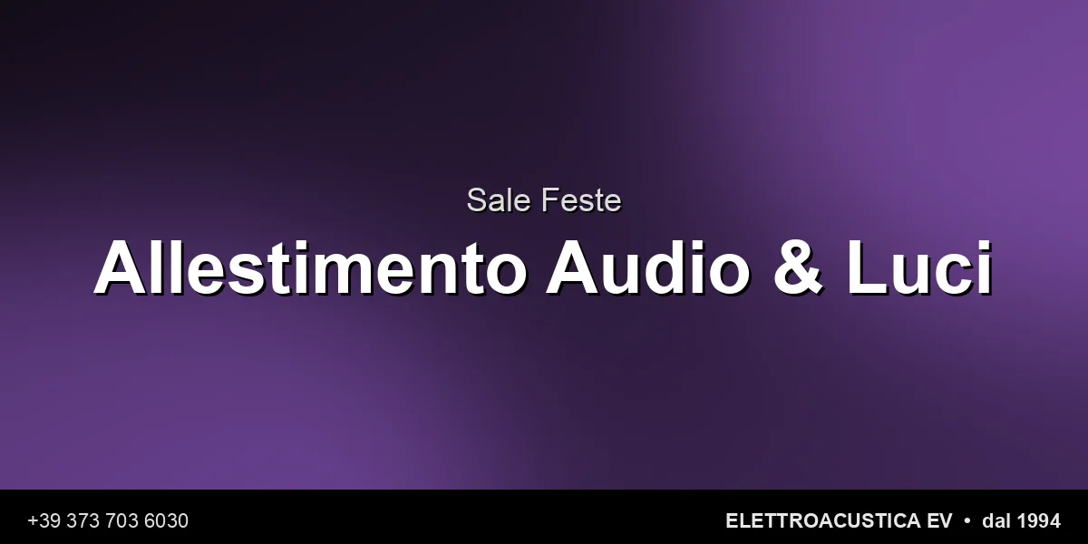 Sale Feste - Elettroacustica EV