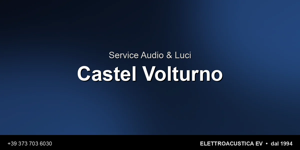 Service Audio Luci Castel Volturno - Elettroacustica EV
