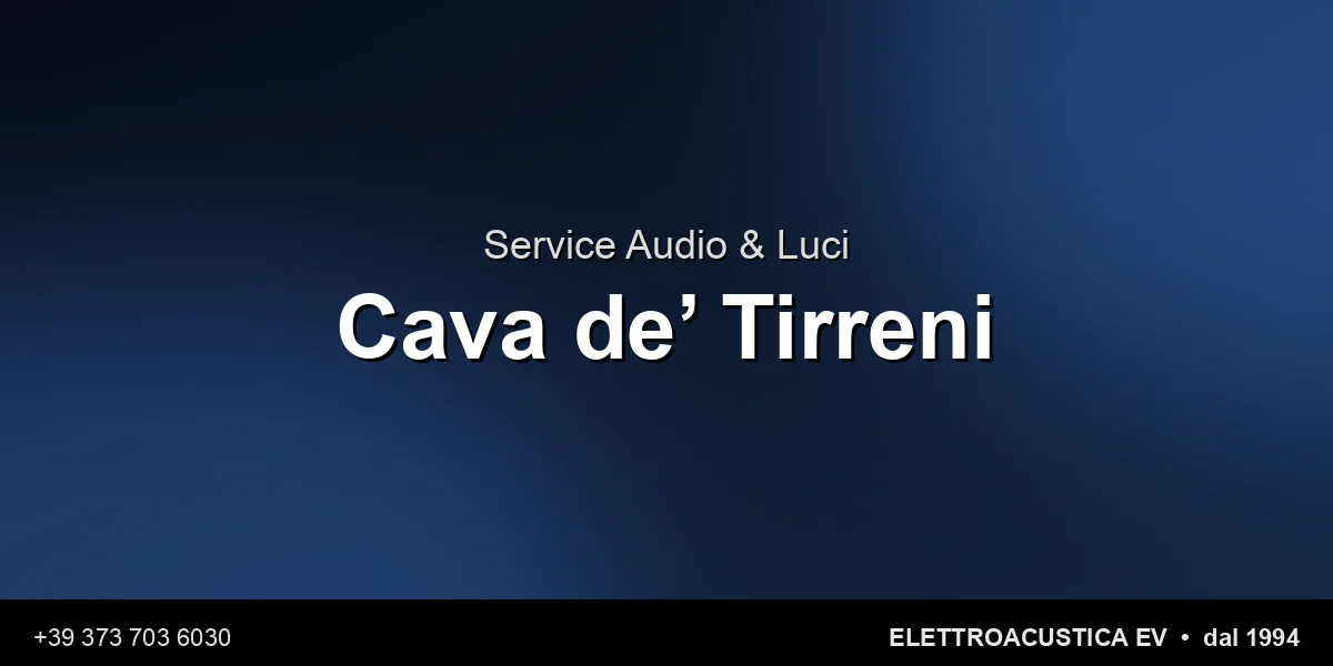 Service Audio Luci Cava De Tirreni - Elettroacustica EV