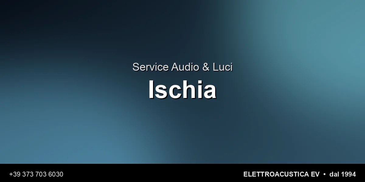 Service Audio Luci Ischia - Elettroacustica EV